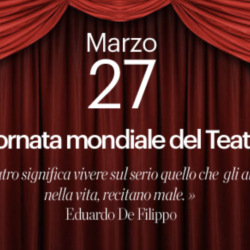 27 marzo. Una buona Giornata Mondiale del Teatro a tutti!