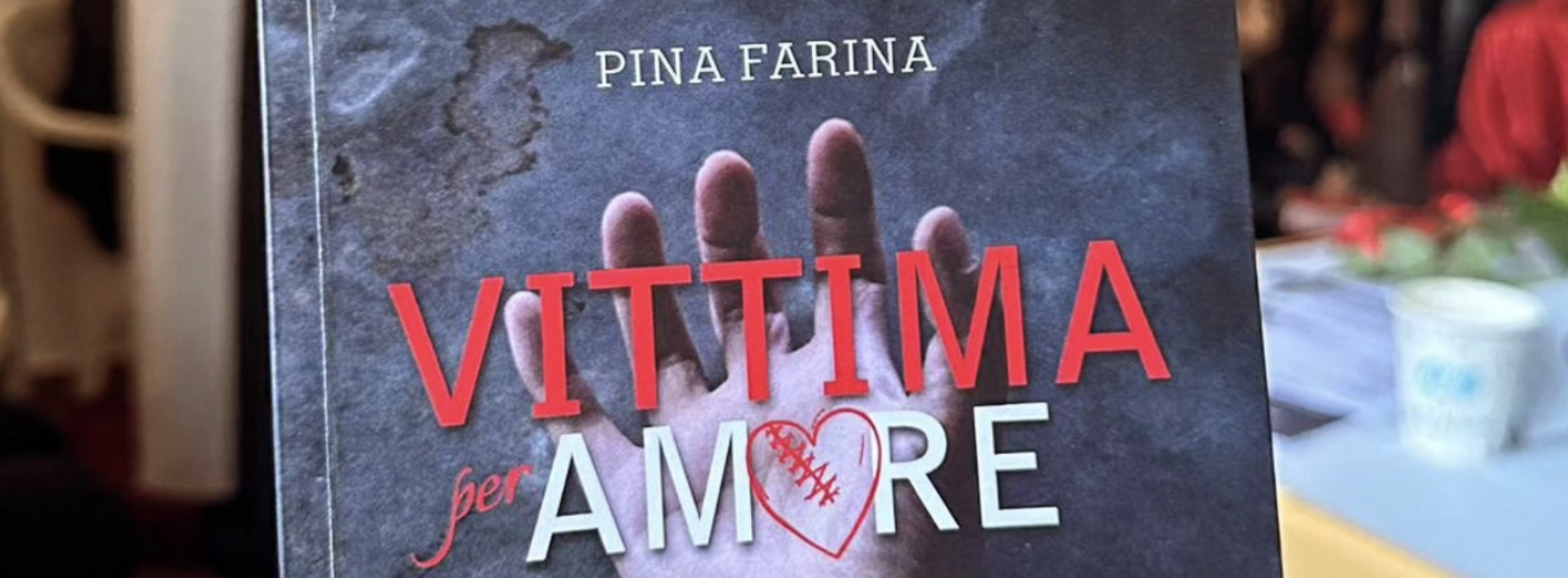 Vittima per Amore, il libro di Pina Farina alla Feltrinelli